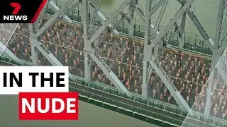 Thousands get naked for Spencer Tunick photo shoot on Story Bridge | 7NEWS