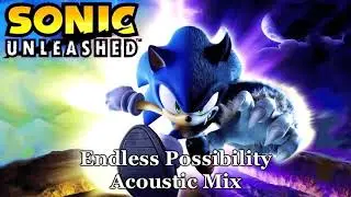 Sonic Unleashed - Endless Possibility ~Acoustic Mix~