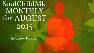 SoulChild Mk AUGUST 2015  Born: 1-7 Any month/year