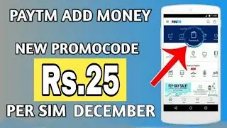 Paytm Add Money New Promocode Rs.25 Per Sim Lounch Today December 2018