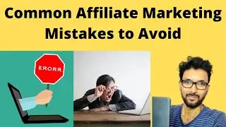Common Affiliate Marketing Mistakes to Avoid.