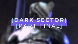 Dark Sector Part Final