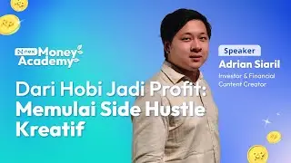 Nex Money Academy Dari Hobi Jadi Profit: Memulai Side Hustle Kreatif | Adrian Siaril