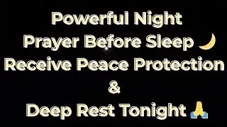 Night Prayer Before Sleep 🌙 God&rsquo;s Peace, Protection & Healing Tonight 🙏.#longvideo#nightprayer