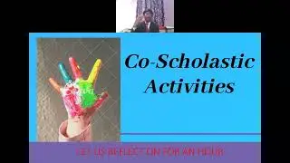IMPORTANCE OF CO SCHOLASTIC ACTIVITIES