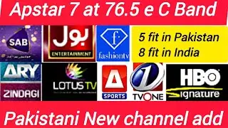 Apstar 7 at 76.5 est New channel add in Pakistan 5 fit Dish & India 7 fit Dish enjoy 