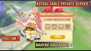 Astral Fable Private Server Free Maksimal VIP , GM, Skin Costume, Diamond Melimpah Buat Gacha
