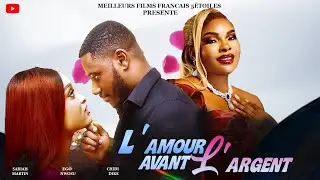 L'AMOUR AVANT L'ARGENT | Clinton Joshua | Meilleur Films Français | Films Nigérian En Français 2026