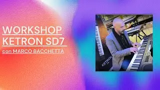 WORKSHOP KETRON SD7 con MARCO BACCHETTA