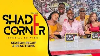 SEASON RECAP & REACTIONS | SHADE CORNER 6 (SPECIAL EPISODE)