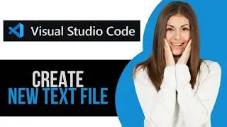 How to Create New Text File in Editor on VSCode