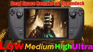 Dead Space Remake on Steam Deck Low | Medium | High | Ultra |