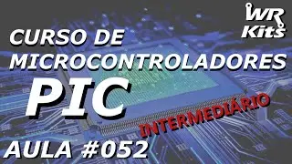 INTERRUPÇÕES DO TIMER0 E TIMER1 JUNTAS | Curso de PIC #052