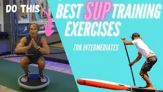 BEST SUP TRAINING EXERCISES FOR INTERMEDIATS (EP-2)