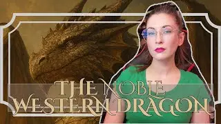 Legends & Fire | The Noble Western Dragon