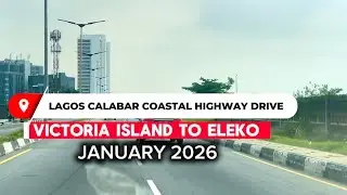 Victoria Island to Eleko Drive | Lagos-Calabar Coastal Highway 2026 Update 🚧