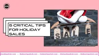 Boutique Chat #039 | Five Critical Tips for Holiday Sales | Ashley Alderson, The Boutique Hub