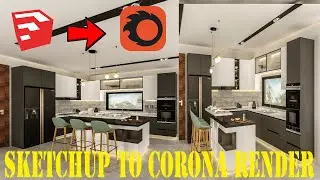 kitchen Sketchup TO  3ds max Corona Render Workflow complete setting