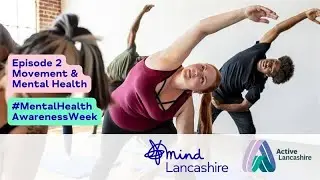 EP 2 Lancashire Mind & Active Lancashire - Q&A for #mentalhealthawarenessweek