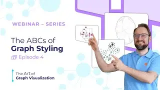 The ABCs of Graph Styling: Learn Effective Techniques for Graph Visualization