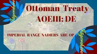 AGE OF EMPIRES III: DEFINITIVE EDITION RANGE NADIERS ARE OP!!! AOE III: DE 2V2 TREATY WITH OTTOMAN
