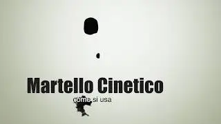 Martello cinetico e come si usa