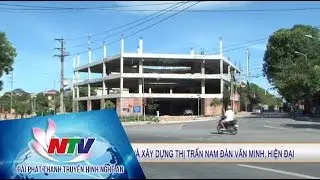 Cần sớm quy hoạch và xây dựng thị trấn Nam Đàn văn minh, hiện đại