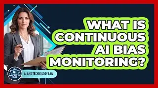 What Is Continuous AI Bias Monitoring?