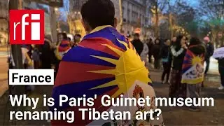 Questioning why Paris' Guimet museum has renamed its collection of Tibetan art &bull; RFI English
