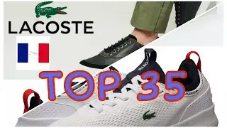 Top 35 sneakers by lacoste. топ 35 кроссовки от lacoste.
