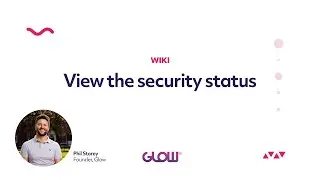 Glow | View the security status