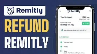 How To Get A Refund on Remitly - Full Guide 2025