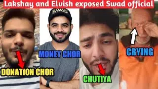 Swad official exposed|Elvish Yadav exposed Swad official|lakshay chaudhary exposed Swad official