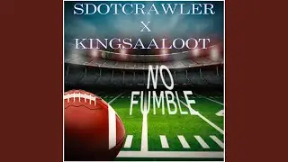 No Fumble (feat. KingSaaloot)