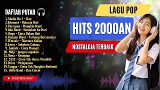 TANPA IKLAN || NOSTALGIA LAGU POP HITS TERBAIK 2000an BIKIN BALIK KE MASA DULU