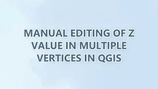 Manual editing of Z value in multiple vertices in QGIS