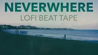 NEVERWHERE | BEAT TAPE | LoFi | Beats Breaks | Ambient | Boom Bap | Instrumentals | Chillout | 2021