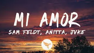 Sam Feldt - Mi Amor (Lyrics) with JVKE & Anitta