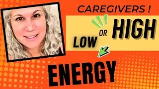 WHY Energy is such a big deal in Caregiving?