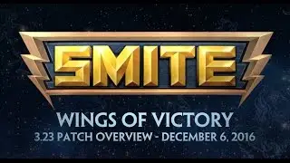 SMITE 3.23 - Patch Overview - Wings of Victory (December 6, 2016)