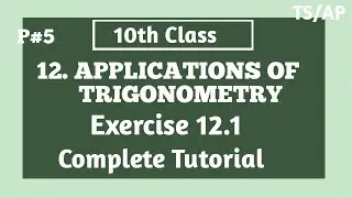 10th Class | Maths | APPLICATIONS OF TRIGONOMETRY | Exercise 12.1 | Complete Tutorial