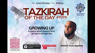 #TOTD -Growing up - A course about puberty from an Islamic perspective with Sheikh Tariq Appleby