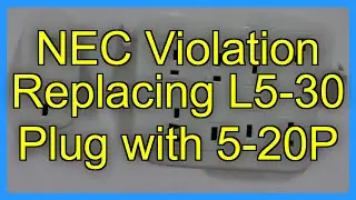 NEC Violation Replacing L5-30 Plug with 5-20P
