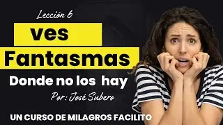 Te molesta algo que no existe (y hoy puedes soltarlo) | UCDM Lecci&oacute;n 6