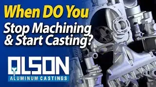 When to convert from machining to a casting prototype | Olson Aluminum Castings | Rockford, IL