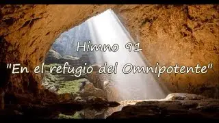 Himno 91- En el refugio del Omnipotente - No esconderijo do Onipotente (em espanhol)