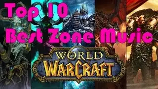 Top 10 Best Zone Music in World of Warcraft