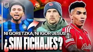 NI GORETZKA, NI IGOR JESÚS, NI NADIE... ¿QUÉ PASA CON EL MERCADO DEL ATLETI?