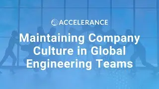 Maintaining Company Culture in Global Engineering Teams