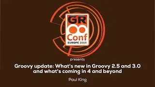 Groovy update: What's new in Groovy 2.5 and 3.0 and what's coming in 4 and beyond